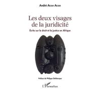 Les deux visages de la juridicité Écrits sur le droit et la justice en Afrique - André Akam Akam - L'harmattan - broché - Etude