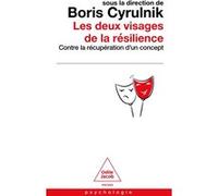 Les deux visages de la résilience Boris Cyrulnik (Auteur)