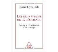 Les deux visages de la résilience Boris Cyrulnik (Auteur)