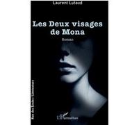 Les Deux visages de Mona - Laurent Lutaud - L'harmattan - broché - Roman