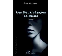 Les Deux visages de Mona - Laurent Lutaud - L'harmattan - broché - Roman