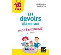 Les devoirs à la maison Aidez-le à mieux apprendre ! - Frédéric Plessiet - Hatier Parents - broché - Guide
