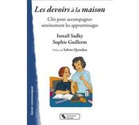 Les devoirs à la maison Ismail Sadky (Auteur), Sophie Guillerm (Illustration), Sabine Quindou (Préface)