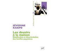 Les devoirs à la maison Mobilisation et désorientation des familles populaires - Séverine Kakpo - Puf - broché - Etude