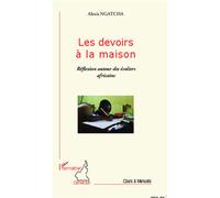 Les devoirs à la maison Réflexion autour des écoliers africains - Alexis Ngatcha - L'harmattan - broché - Scolaire / Universitaire