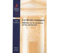 Les Devoirs Conjugaux - Réflexion Sur La Consistance Du Lien Matrimonial