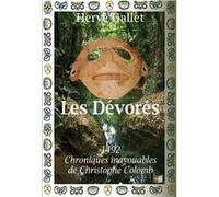 Les Dévorés, 1492 Chroniques inavouables de Christophe Colomb Gallet Hervé (Auteur)