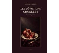 LES DÉVOTIONS CRUELLES: Deux cent poèmes