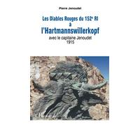 Pierre Jenoudet – Les Diables Rouges du 152è RI à l'Hartmannswillerkopf – Broché