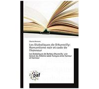 Les Diaboliques De D'aurevilly: Romantisme Noir Et Code De L'honneur
