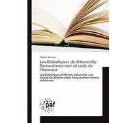 Les Diaboliques De D'aurevilly: Romantisme Noir Et Code De L'honneur