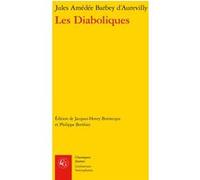 Les Diaboliques Philippe Berthier (Editeur du volume), Jules Barbey D'Aurevilly (Auteur), Jacques-Henry Bornecque (Editeur du volume)