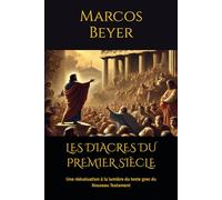 LES DIACRES DU PREMIER SIÈCLE: Une réévaluation à la lumière du texte grec du Nouveau Testament