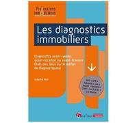 Les Diagnostics Immobiliers - Diagnostics Avant-Vente, Avant-Location Ou Avant-Travaux - Etat Des Lieux Sur Le Métier De Diagnostiqueur