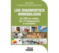 Les diagnostics immobiliers: Du DPE au radon, les 19 diagnostics à connaître