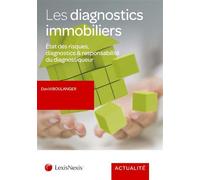 Les diagnostics immobiliers Etats des risques, diagnostics et responsabilité du diagnostiqueur. - David Boulanger - LexisNexis - broché - Etude