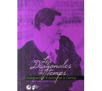 Les Diagonales du Temps, Marguerite Yourcenar à Cérisy