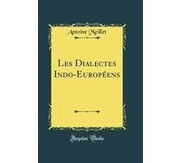 Les Dialectes Indo-Européens (Classic Reprint)