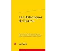 Les Dialectiques de l'ascèse Brigitte Pérez-Jean (Coordination éditoriale), Collectif (Auteur)