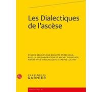 Les Dialectiques de l'ascèse Brigitte Pérez-Jean (Coordination éditoriale), Collectif (Auteur)