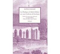Les Dialogues d Maître Eckhart avec soeur Catherine de Strasbourg Johannes (Maître) Eckhart (Auteur), Gérard Pfister (Traduction), Marie-Anne Vannier (Préface)
