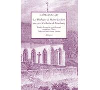 Les Dialogues d Maître Eckhart avec soeur Catherine de Strasbourg Johannes (Maître) Eckhart (Auteur), Gérard Pfister (Traduction), Marie-Anne Vannier (Préface)