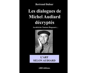 Les dialogues de Michel Audiard décryptés - L'Art selon Audiard