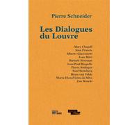 Les dialogues du Louvre - Pierre Schneider - La Barque - broché - Monographie