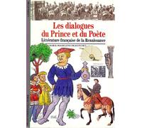 Les Dialogues du prince et du poète : Littérature française de la Renaissance