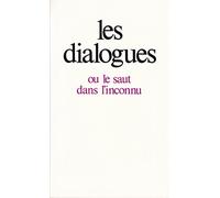 Les Dialogues: ou le saut dans l'inconnu