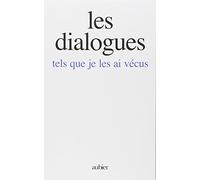 Les Dialogues: tels que je les ai vécus