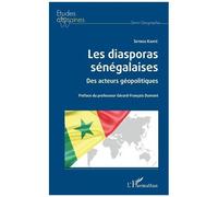 Les Diasporas Sénégalaises - Des Acteurs Géopolitiques