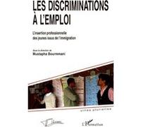 Les Discriminations À L'emploi - L'insertion Professionnelle Des Jeunes Issus De L'immigration