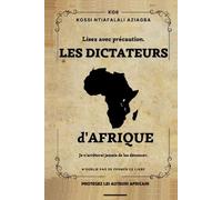 LES DICTATEURS d'AFRIQUE: Lisez avec précaution