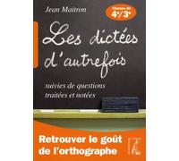 Les dictées d'autrefois suivies de questions traitées et notées : Classe de 4e et 3e