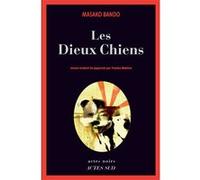 Les Dieux-Chiens Masako Bando (Auteur), Yutaka Makino (Traduction), Marc de Gouvenain (Traduction)