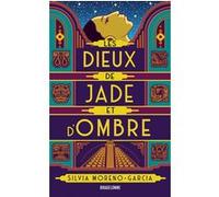 Les Dieux de jade et d'ombre Silvia Moreno-Garcia (Auteur), Olivier Debernard (Traduction), Daniel Pelavin (Illustration)