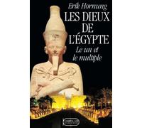 Les Dieux de l'Egypte. Le Un et le Multiple