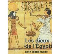 Les Dieux de l'Egypte : Petit dictionnaire illustré