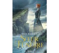 Les Dieux déchaînés, T1 : Soeur Funèbre Dave Rudden (Auteur), Olivier Debernard (Traduction), Maéna Paillet (Illustration)