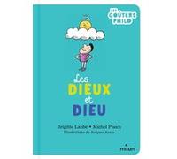 Les dieux et Dieu Brigitte Labbé (Auteur), Michel Puech (Auteur), Jacques Azam (Illustration)