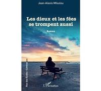 Jean-Alexis Mfoutou – Les dieux et les fées se trompent aussi – Roman – broché