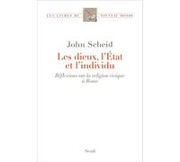 Les Dieux, l État et l individu: Réflexions sur la religion civique à Rome