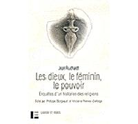 Les dieux, le féminin, le pouvoir Jean Rudhardt (Auteur)