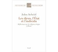 Les Dieux, L'etat Et L'individu - Réflexions Sur La Religion Civique À Rome