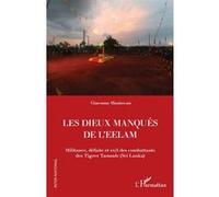 Giacomo Mantovan – Les Dieux manqués de L'Eelam – Tigres Tamouls (Sri Lanka) – Broché