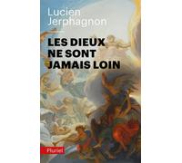Lucien Jerphagnon – Les Dieux ne sont jamais loin – Essai – Poche
