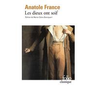 Anatole France – Les dieux ont soif – Édité par Marie‑Claire Bancquart – Gallimard