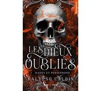 Les dieux oubliés - Tome 01 Kalypso Caldin (Auteur)