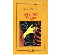 Les dieux rouges - Jean d' Esme - Kailash Eds - broché - Roman